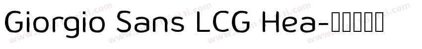 Giorgio Sans LCG Hea字体转换